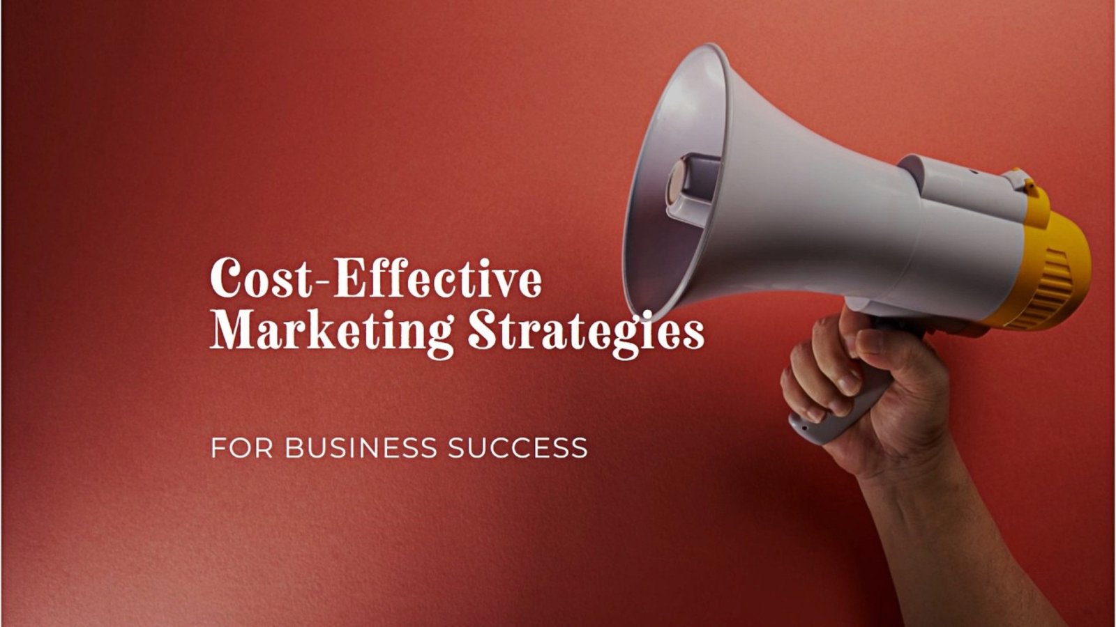 Focus on Cost-Effective Marketing